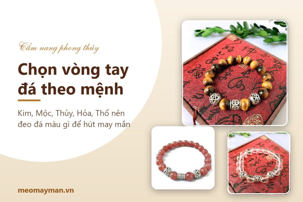 Chọn vòng tay phong thủy đá theo mệnh