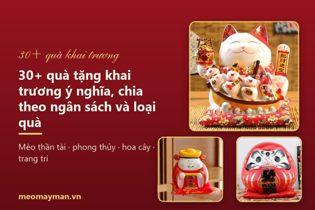 30+ quà tặng khai trương ý nghĩa, chia theo ngân sách và loại quà