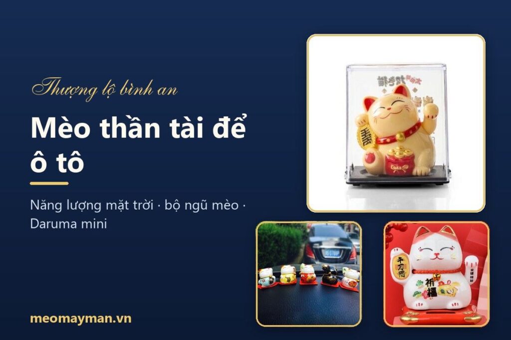 Mèo thần tài để ô tô: chọn mẫu nào và đặt taplo sao cho an toàn?