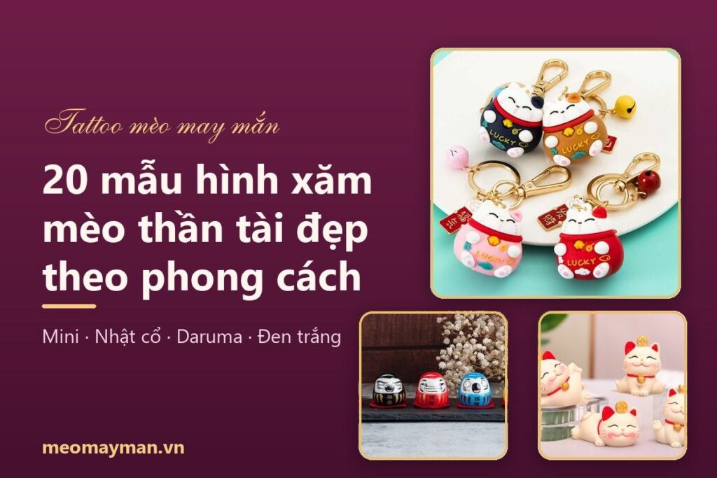 20 mẫu hình xăm mèo thần tài đẹp theo phong cách: mini, Nhật cổ, Daruma, đen trắng