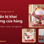 Chuẩn bị khai trương cửa hàng: checklist trước, trong và sau ngày mở cửa