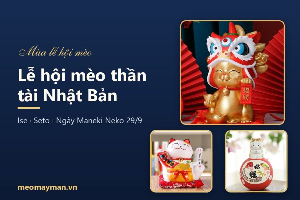Lễ hội mèo thần tài Nhật Bản: Ise, Seto và ngày Maneki Neko 29/9