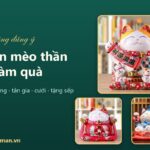 Chọn mèo thần tài làm quà: tặng ai mẫu nào, dịp nào cỡ nào cho đúng ý