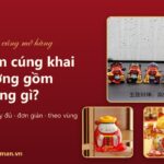 Mâm cúng khai trương gồm những gì? Lễ vật đầy đủ, đơn giản và khác biệt theo vùng