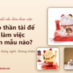 Mèo thần tài để bàn làm việc chọn mẫu nào? Gợi ý theo nghề và kích thước bàn