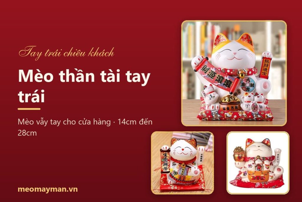 Mèo thần tài tay trái: ý nghĩa chiêu khách và các mẫu vẫy tay cho cửa hàng