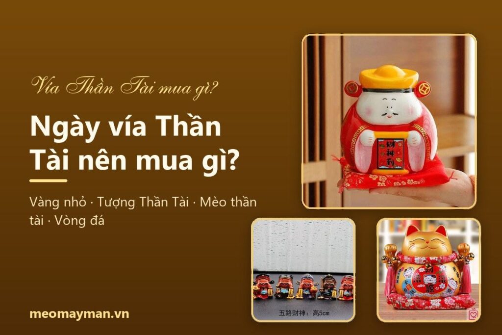 Ngày vía Thần Tài nên mua gì? Không chỉ có vàng mới mang lộc về nhà