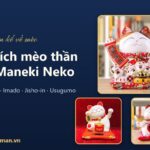 Sự tích mèo thần tài Maneki Neko: 5 truyền thuyết Nhật Bản và nguồn gốc thật