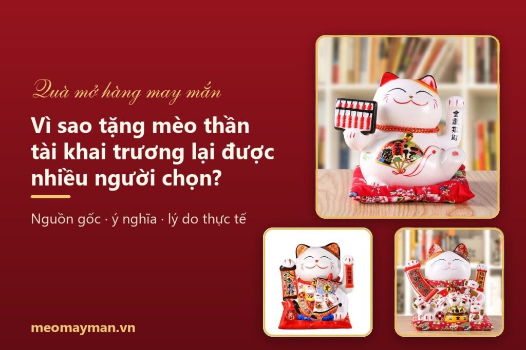 Vì sao tặng mèo thần tài khai trương lại được nhiều người chọn?